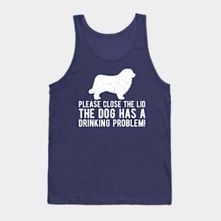 please close the lid the dog has a drinking problem! Tank Top